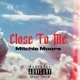 Close To Me Single