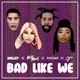 Bad Like We feat Nicki Minaj Popcaan Dyo Single