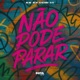 Não Pode Parar Single