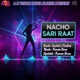 NACHO SARI RAAT Single