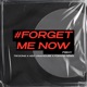 Forget Me Now Remix feat Trí Dũng Single