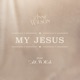 My Jesus feat Crowder Single