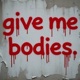 Give Me Bodies Demo Single