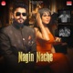 Nagin Nache Single