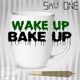Wake Up Bake Up Single