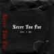 Never Too Far feat Spades Single