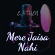 Mere Jaisa Nahi Single