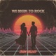 We Begin To Rock Single