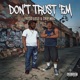 Dont Trust Em Single