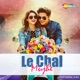 Le Chal Mujhe Single