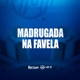 Madrugada na Favela Single