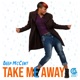 Take Me Away Single