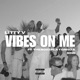 Vibes on Me feat Theboiizplaygrnd 9ine Single