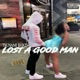Lost a Good Man Single