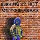 Running Up Hot on Your Momma feat Uncle Luther Single