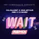 Wait Remix feat King Arthur Dee Dj Bozby Single