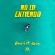 No lo Entiendo feat Khea Single