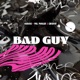 Bad Guy Single