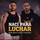 Nací Para Luchar feat Santaflow Single