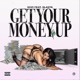 Get Your Money Up feat Bla ta Single