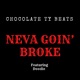 Neva Goin Broke feat Doodie Single