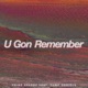 U Gon Remember feat Yump Daniels Single