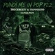 Punch me in pop Pt 2 feat Trecebeezy Tripper300 Single
