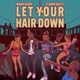 Let Your Hair Down Single