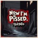 Now im pissed Single