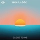 Close to Me Single
