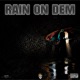 Rain on Dem feat Lionros Single