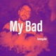 My Bad Single
