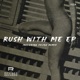 Rush with Me Single