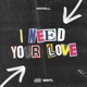 I Need Your Love Single