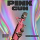 I Gotta Pink Gun feat Charly B Single