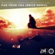 Far From You feat Arild Aas Ericé Remix Single
