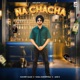 Na Chacha Single