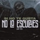 SI NO TE GUSTA NO LO ESCUCHES