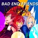 Trio Bad end friends Bad end friends Single