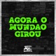 Agora o Mundão Girou Single