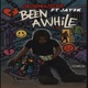 Been a while feat Jay9k Radio Edit Single