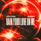 Rain Your Love On Me Single