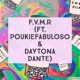 F V M R feat PoukieFabuloso Daytona Dante Single