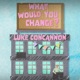 What Would You Change feat Darius Christian Joshua Bailey Single