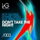 Don t Take the Night feat Drew Jaymson Remixes
