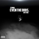 Even the Odds feat Dv77en Single