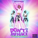 Don t be a Menace
