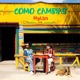 Cómo Cambias Single