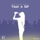 Take a Sip feat BagzDaRyda ButtaBeats Inc Single
