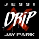 Drip feat Jay Park Single
